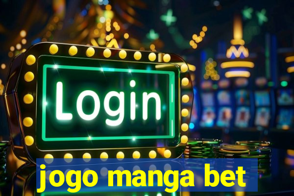 jogo manga bet